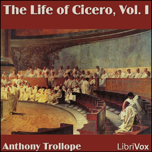 The Life of Cicero, Vol. I - Anthony Trollope - Free Audio Books Online Audiobooks in English