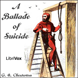 A Ballade of Suicide - G. K. Chesterton - Free Audio Books Online Audiobooks in English