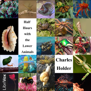 Half Hours With the Lower Animals - Charles HOLDER - Free Audio Books Online Audiobooks in English