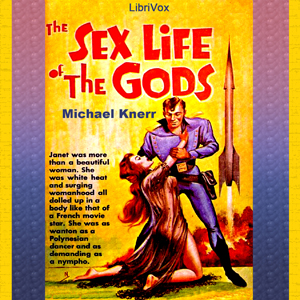 The Sex Life of the Gods - Michael KNERR - Free Audio Books Online Audiobooks in English