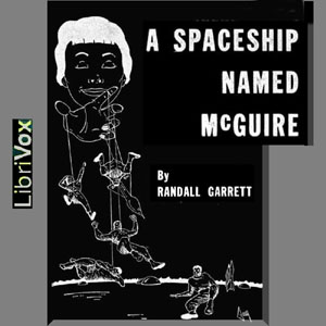 A Spaceship Named McGuire - Randall Garrett - Free Audio Books Online Audiobooks in English
