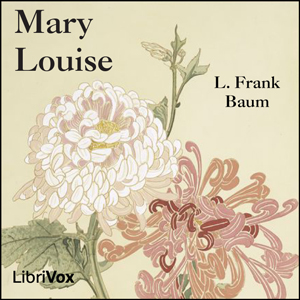 Mary Louise - L. Frank Baum - Free Audio Books Online Audiobooks in English