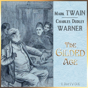 The Gilded Age, A Tale of Today (version 2) - Mark Twain - Free Audio Books Online Audiobooks in English