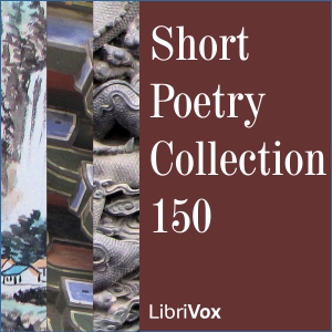 Short Poetry Collection 150 - Various - Free Audio Books Online Audiobooks in English