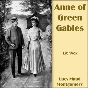 Anne of Green Gables (version 7) (dramatic reading) - Lucy Maud Montgomery - Free Audio Books Online Audiobooks in English