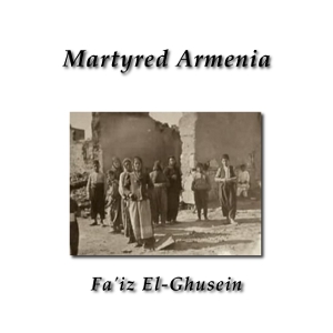 Martyred Armenia - Fa'iz El-Ghusein - Free Audio Books Online Audiobooks in English