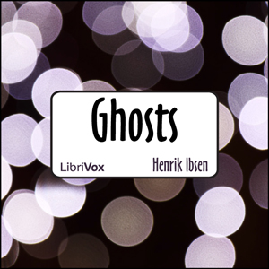 Ghosts (version 2) - Henrik Ibsen - Free Audio Books Online Audiobooks in English