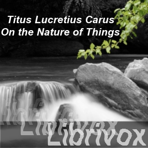 On the Nature of Things (Watson translation) - Titus Lucretius Carus - Free Audio Books Online Audiobooks in English