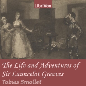 The Life and Adventures of Sir Launcelot Greaves - Tobias Smollett - Free Audio Books Online Audiobooks in English