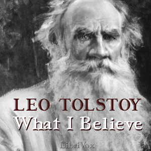 What I Believe - Leo Tolstoy - Free Audio Books Online Audiobooks in English