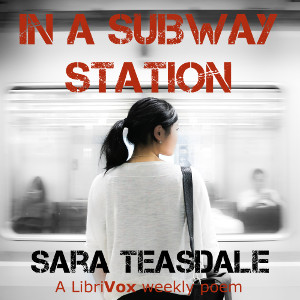 In A Subway Station - Sara Teasdale - Free Audio Books Online Audiobooks in English