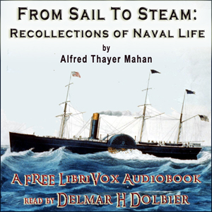 From Sail to Steam: Recollections of Naval Life - Alfred Thayer MAHAN - Free Audio Books Online Audiobooks in English