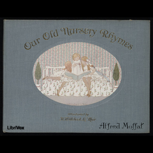 Our Old Nursery Rhymes - Alfred MOFFAT - Free Audio Books Online Audiobooks in English