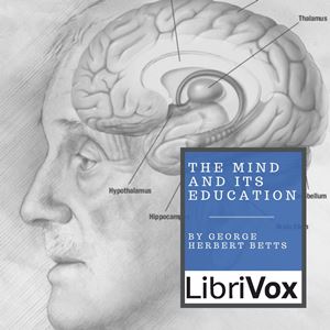 The Mind And Its Education - George Herbert BETTS - Free Audio Books Online Audiobooks in English