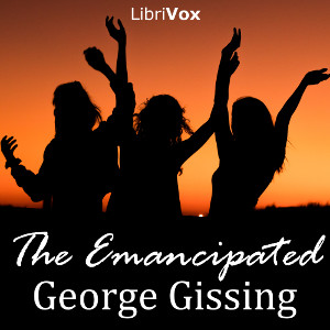 The Emancipated - George Gissing - Free Audio Books Online Audiobooks in English