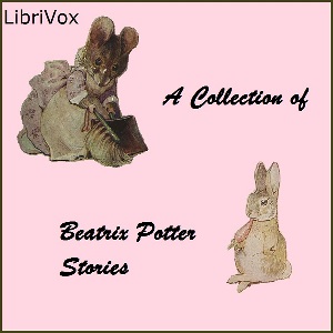 A Collection of Beatrix Potter Stories - Beatrix Potter - Free Audio Books Online Audiobooks in English