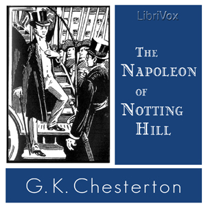 The Napoleon of Notting Hill - G. K. Chesterton - Free Audio Books Online Audiobooks in English