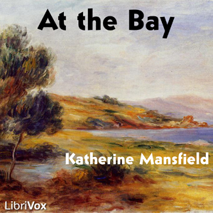 At the Bay - Katherine Mansfield - Free Audio Books Online Audiobooks in English