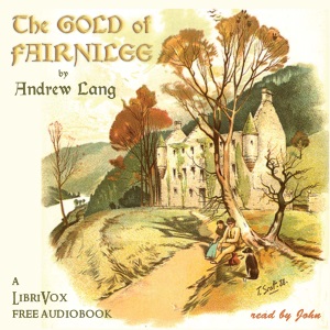 The Gold of Fairnilee - Andrew Lang - Free Audio Books Online Audiobooks in English