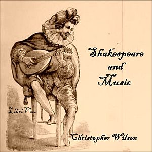Shakespeare and Music - Christopher WILSON - Free Audio Books Online Audiobooks in English