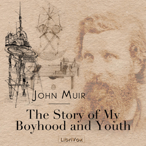 The Story of My Boyhood and Youth - John Muir - Free Audio Books Online Audiobooks in English