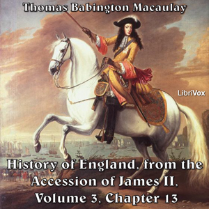 The History of England, from the Accession of James II - (Volume 3, Chapter 13) - Thomas Babington Macaulay - Free Audio Books Online Audiobooks in English