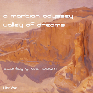 A Martian Odyssey & A Valley of Dreams - Stanley G. WEINBAUM - Free Audio Books Online Audiobooks in English