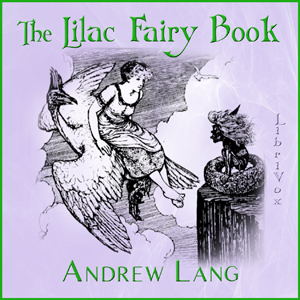 The Lilac Fairy Book - Andrew Lang - Free Audio Books Online Audiobooks in English