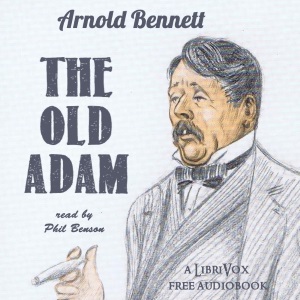 The Old Adam - Arnold Bennett - Free Audio Books Online Audiobooks in English