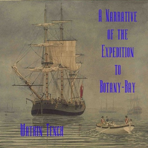A Narrative of the Expedition to Botany-Bay - Watkin TENCH - Free Audio Books Online Audiobooks in English