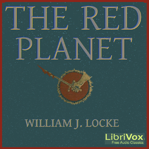 The Red Planet - William John Locke - Free Audio Books Online Audiobooks in English