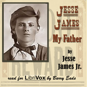Jesse James, My Father - Jesse JAMES, JR. - Free Audio Books Online Audiobooks in English