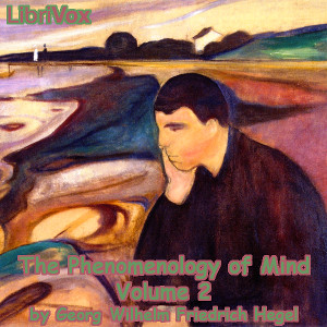The Phenomenology of Mind, Volume 2 - Georg Wilhelm Friedrich HEGEL - Free Audio Books Online Audiobooks in English