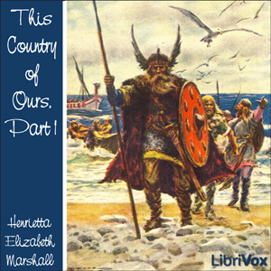 This Country of Ours, Part 1 - Henrietta Elizabeth Marshall - Free Audio Books Online Audiobooks in English