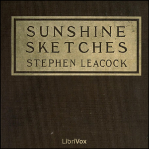 Sunshine Sketches of a Little Town (version 2) - Stephen Leacock - Free Audio Books Online Audiobooks in English