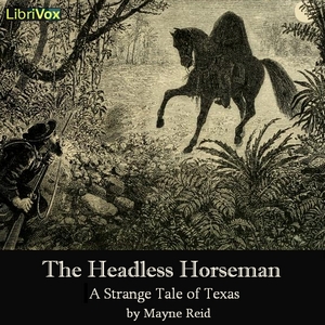 The Headless Horseman - A Strange Tale of Texas - Thomas Mayne REID - Free Audio Books Online Audiobooks in English