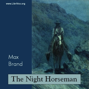 The Night Horseman - Max Brand - Free Audio Books Online Audiobooks in English