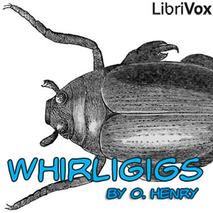 Whirligigs - O. Henry - Free Audio Books Online Audiobooks in English