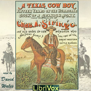 A Texas Cowboy; Or Fifteen Years on the Hurricane Deck of a Spanish Pony - Charles A. SIRINGO - Free Audio Books Online Audiobooks in English