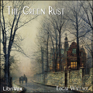 The Green Rust - Edgar Wallace - Free Audio Books Online Audiobooks in English