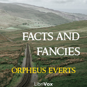 Facts and Fancies - Orpheus EVERTS - Free Audio Books Online Audiobooks in English