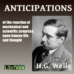 Anticipations - H. G. Wells - Free Audio Books Online Audiobooks in English