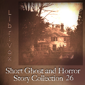 Short Ghost and Horror Collection 026 - Various - Free Audio Books Online Audiobooks in English