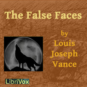 The False Faces - Louis Joseph Vance - Free Audio Books Online Audiobooks in English