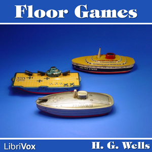 Floor Games - H. G. Wells - Free Audio Books Online Audiobooks in English