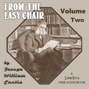 From the Easy Chair Vol. 2 - George William CURTIS - Free Audio Books Online Audiobooks in English