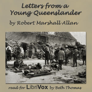 War Letters From A Young Queenslander - Robert Marshall ALLEN - Free Audio Books Online Audiobooks in English