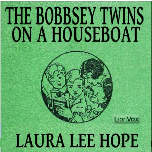 The Bobbsey Twins on a Houseboat - Laura Lee Hope - Free Audio Books Online Audiobooks in English