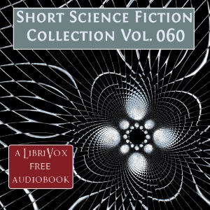 Short Science Fiction Collection 060 - Various - Free Audio Books Online Audiobooks in English