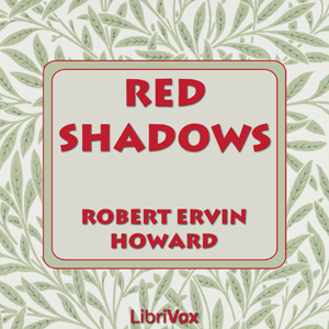 Red Shadows - Robert E. Howard - Free Audio Books Online Audiobooks in English